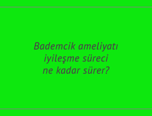 Geniz eti ameliyatı iyileşme süreci ne kadar sürer? İstanbul Özel Kaş