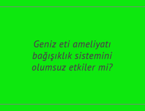 Geniz eti ameliyatı iyileşme süreci ne kadar sürer? İstanbul Özel Kaş