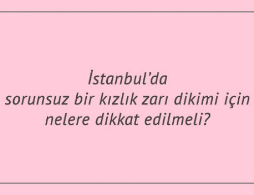 İstanbul’da sorunsuz bir kızlık zarı dikimi için nelere dikkat edilmeli?