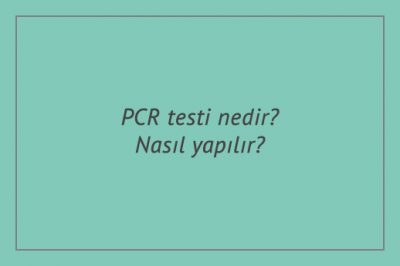 PCR testi nedir? Nasıl yapılır? PCR testi fiyatları ne kadar?