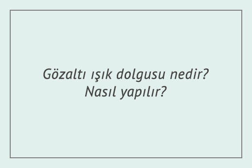 Gözaltı ışık dolgusu nedir? Nasıl yapılır?