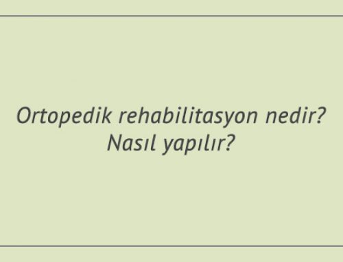 Ortopedik rehabilitasyon nedir? Nasıl yapılır?