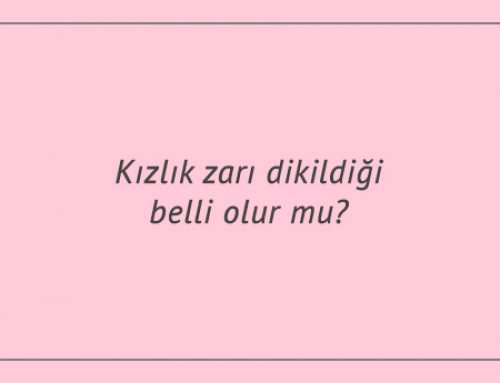 Kızlık Zarı Dikildiği Belli Olur mu?