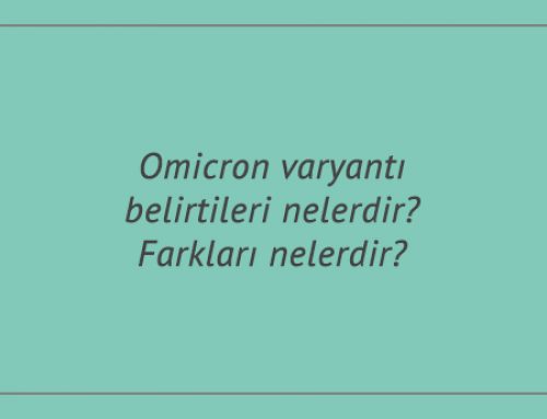 Omicron varyantı belirtileri nelerdir? Farkları nelerdir?