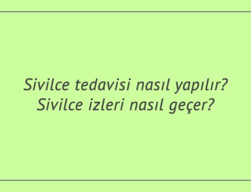 Sivilce tedavisi nasıl yapılır? Sivilce izleri nasıl geçer?