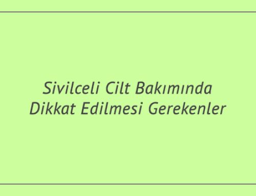 Sivilceli Cilt Bakımında Dikkat Edilmesi Gerekenler