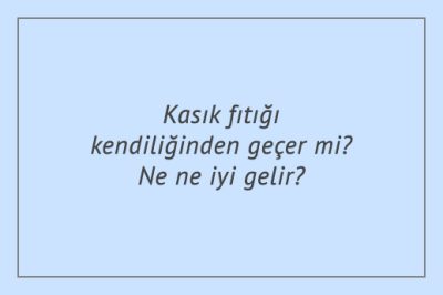 Kasık fıtığı kendiliğinden geçer mi? Ne ne iyi gelir?