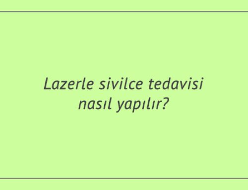 Lazerle sivilce tedavisi nasıl yapılır?