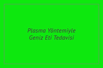 Plasma Yöntemiyle Geniz Eti Tedavisi