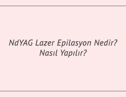 NdYAG Lazer Epilasyon Nedir? Nasıl Yapılır?