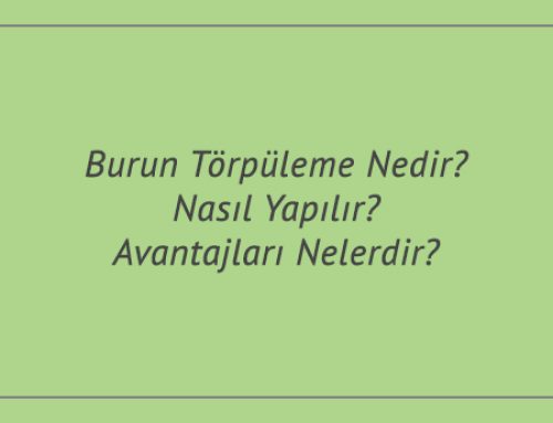Burun Törpüleme Nedir? Nasıl Yapılır? Avantajları Nelerdir?