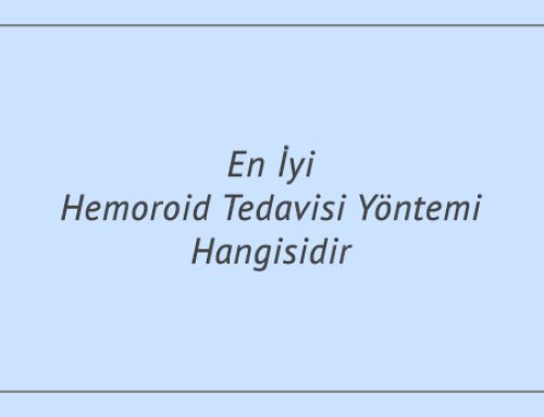En İyi Hemoroid Tedavisi Yöntemi Hangisidir?