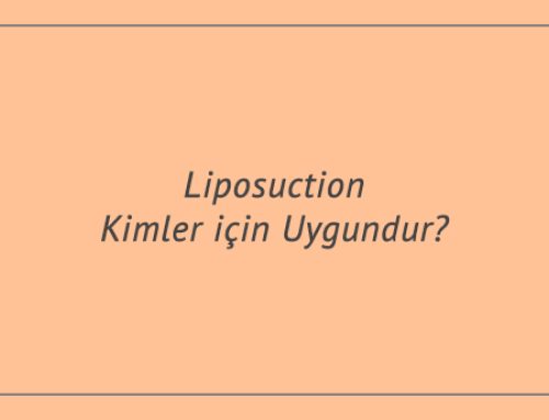 Liposuction Kimler için Uygundur?
