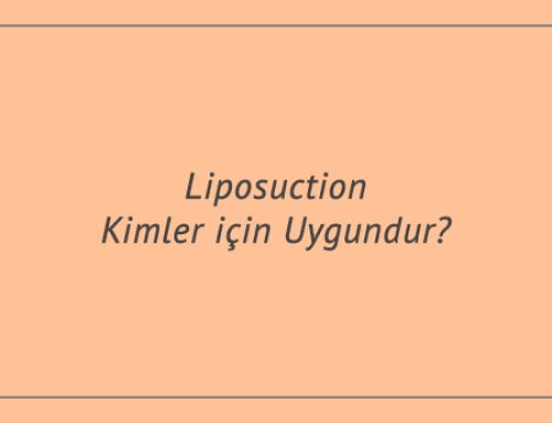 Liposuction Kimler için Uygundur?