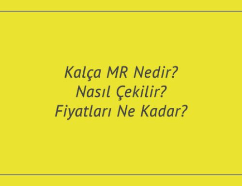 Kalça MR Nedir? Nasıl Çekilir? Fiyatları Ne Kadar?