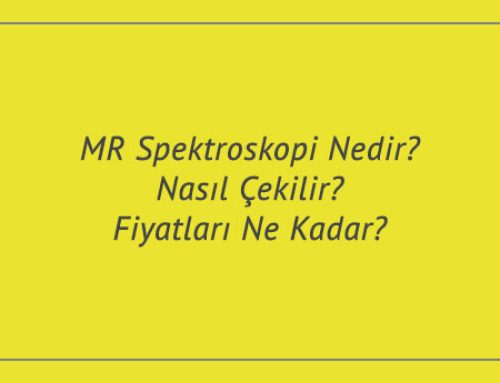 MR Spektroskopi Nedir? Nasıl Çekilir? Fiyatları Ne Kadar?