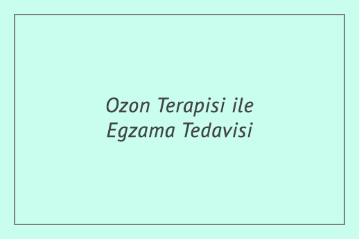 Ozon Terapisi ile Egzama Tedavisi