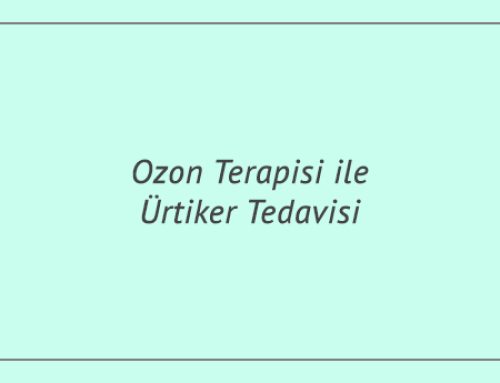 Ozon Terapisi ile Ürtiker Tedavisi