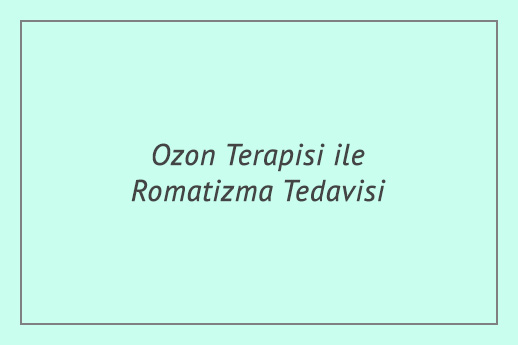 Ozon Terapisi ile Romatizma Tedavisi
