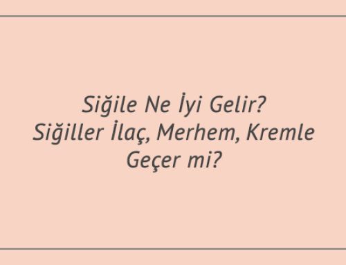 Siğile Ne İyi Gelir? Siğiller İlaç, Merhem, Kremle Geçer mi?