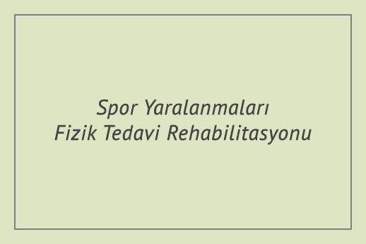 Spor Yaralanmaları Fizik Tedavi Rehabilitasyonu