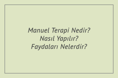 Manuel Terapi Nedir? Nasıl Yapılır? Faydaları Nelerdir?