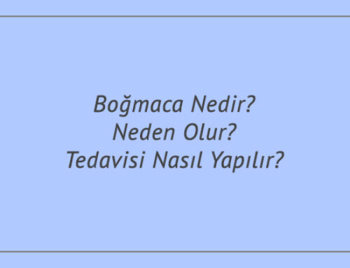 Boğmaca Nedir? Neden Olur? Tedavisi Nasıl Yapılır?