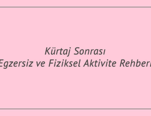 Kürtaj Sonrası Egzersiz ve Fiziksel Aktivite Rehberi